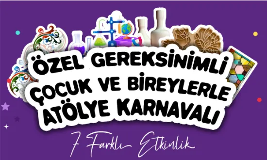 Özel gereksinimli çocuklara atölye karnavalı...